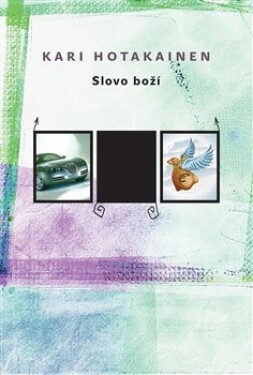 Slovo boží Kari Hotakainen