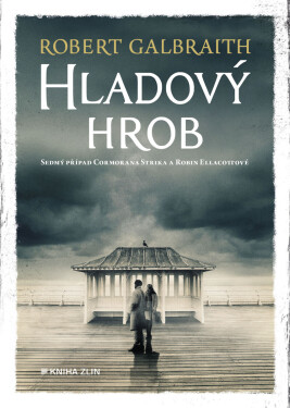 Hladový hrob - Robert Galbraith