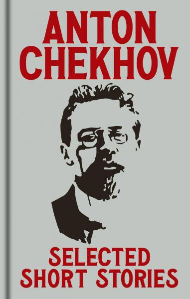 Anton Chekov's Selected Short Stories - Anton Chekhov