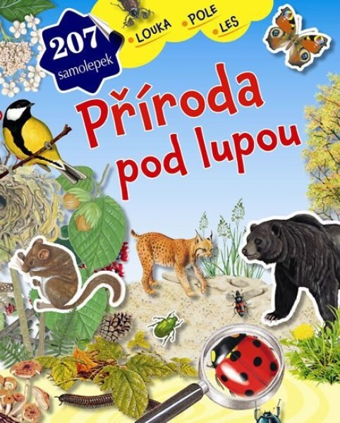 Příroda pod lupou Louka, pole, les