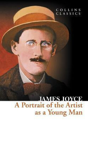 Portrait of the Artist as Young Man (Collins Classics) James Joyce