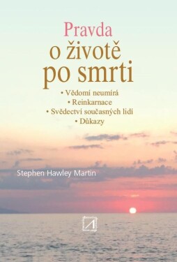 Pravda životě po smrti Stephen Hawley Martin