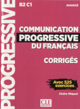 Communication progressive Avancé Corrigés 3-e éd. - Miquel Claire