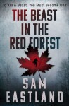 The Beast in The Red Forest Sam Eastland