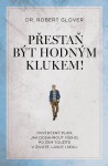 Přestaň být hodným klukem! Robert Glover