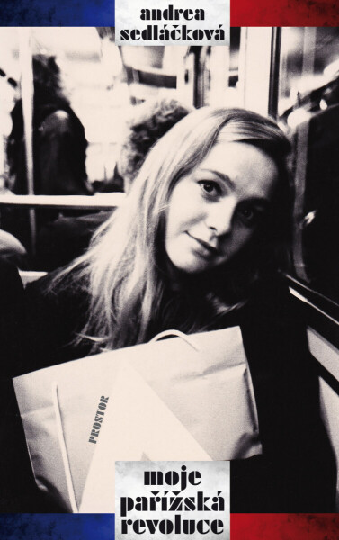 Moje pařížská revoluce - Andrea Sedláčková