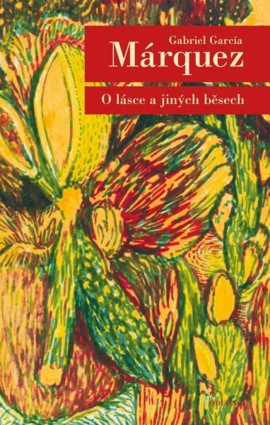 O lásce a jiných běsech - Gabriel José García Márquez