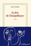 La fete de l´insignifiance - Milan Kundera