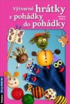 Výtvarné hrátky z pohádky do pohádky - Markéta Vítková