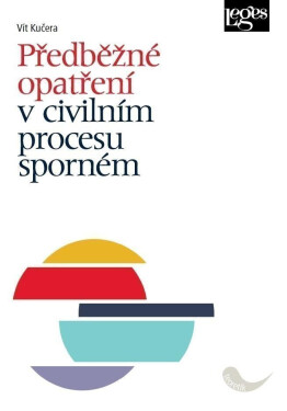 Předběžné opatření v civilním procesu sporném - Vít Kučera