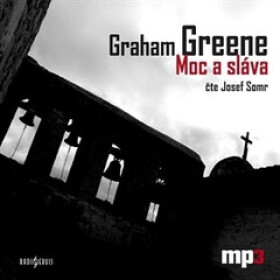 Moc a sláva - Graham Greene - audiokniha