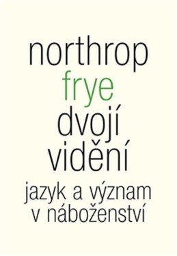 Dvojí vidění Northrop Frye