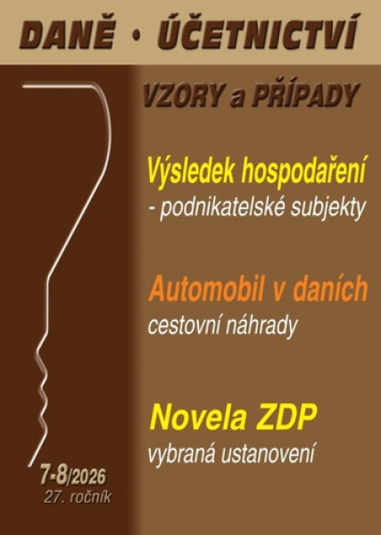 DÚVaP 7-8/2026 Výsledek hospodaření podnikatelských subjektů, Automobil v dalších, cestovní náhrady, Novela ZDP, vybraná ustanovení
