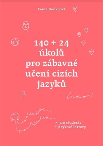 140 24 úkolů pro zábavné učení cizích jazyků Ivana Kudrnová