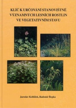 Klíč určování stanovištně významných lesních rostlin ve vegetativním stavu