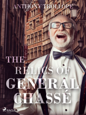The Relics of General Chassé - Anthony Trollope - e-kniha