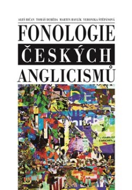 Fonologie českých anglicismů Aleš Bičan,