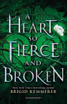 A Heart So Fierce and Broken - Brigid Kemmerer