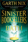 The Sinister Booksellers of Bath Garth Nix