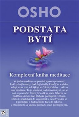 Podstata bytí - Komplexní kniha o meditaci - Osho