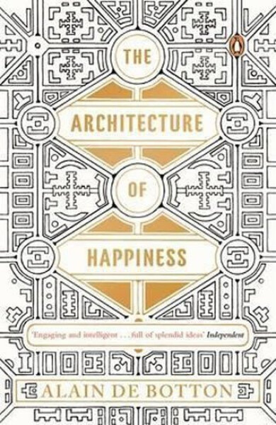 The Architecture of Happiness - Alain de Botton