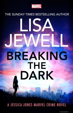 Breaking the Dark: A Jessica Jones Marvel Crime Novel - Lisa Jewell