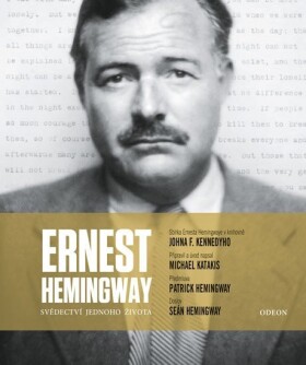 Ernest Hemingway: Svědectví jednoho života Katakis Michael