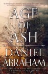 Age of Ash - Daniel Abraham