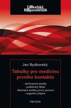 Tabulky pro medicínu prvního kontaktu - Záchranná služba, praktický lékař, lékařská služba - Jan Bydžovský