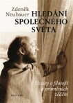 Hledání společného světa Zdeněk Neubauer