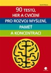 90 testů, her cvičení pro rozvoj myšlení, paměť koncentraci