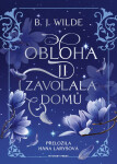 Obloha ji zavolala domů - Wilde B. J.