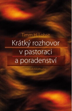 Krátký rozhovor v pastoraci a poradenství - Timm H. Lohse