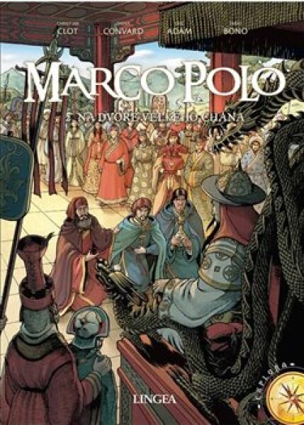 Marco Polo Na dvoře velkého chána Christian Clot,