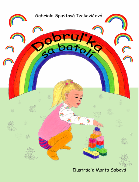 Dobruľka sa batolí - Gabriela Spustová Izakovičová