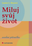 Miluj svůj život Louise Hay