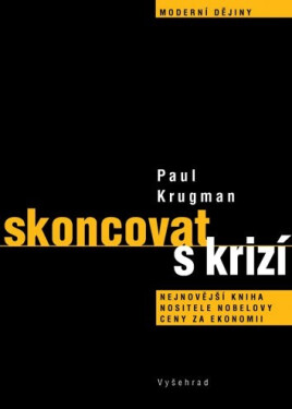 Skoncovat s krizí - Paul Krugmann
