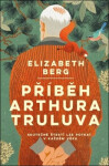 Příběh Arthura Truluva - Elizabeth Bergová