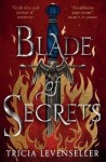 Blade of Secrets: Book 1 of the Bladesmith Duology - Tricia Levenseller