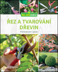 Řez a tvarování dřevin - Josef Baumann