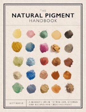 Natural Pigment Handbook - Lucy Mayes