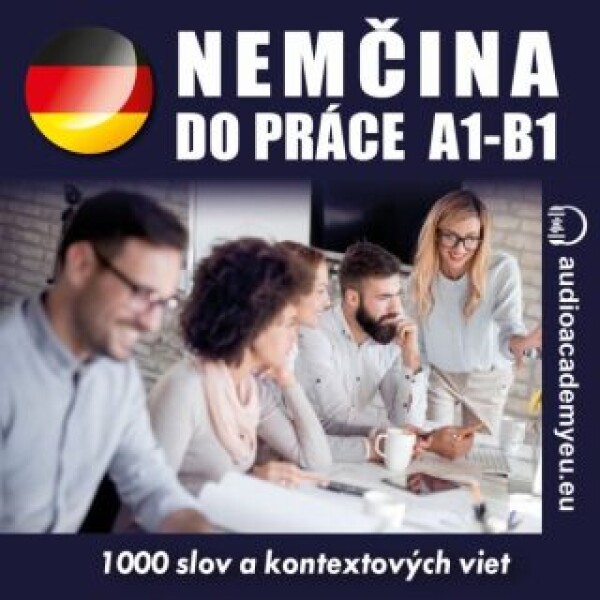 Němčina do práce A1-B1 - audioacademyeu - audiokniha