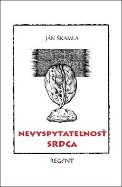 Nevyspytateľnosť srdca Ján Škamla