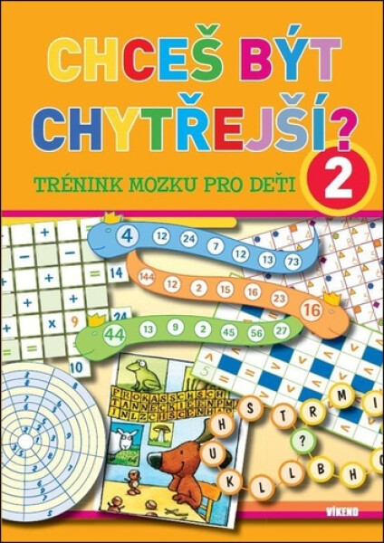 Chceš být chytřejší? 2 - Trénink mozku pro děti - Kolektiv