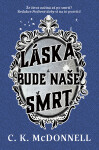 Láska bude naše smrt - Caimh McDonnell