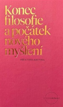 Konec filosofie a počátek nového myšlení - Jiří Krutina