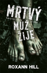 Mrtvý muž žije - Roxann Hill