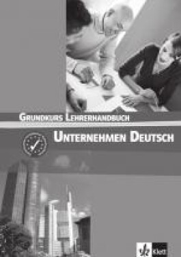 Unternehmen Deutsch Grundkurs - Lehrerhandbuch