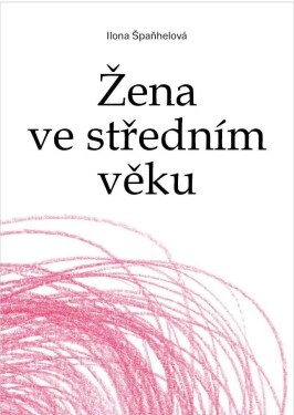 Žena ve středním věku Ilona Špaňhelová