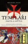 Templáři - Fakta a mýtus - Michael Haag